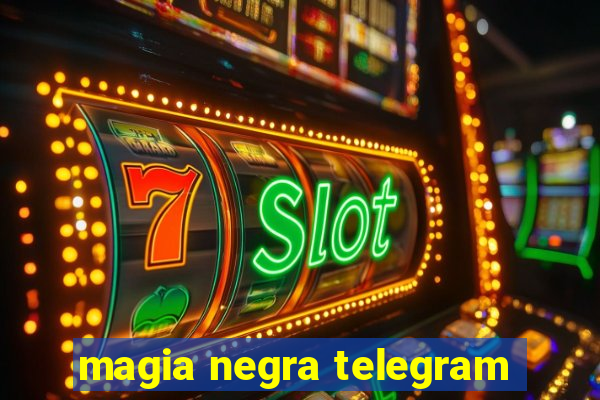 magia negra telegram